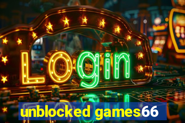 unblocked games66